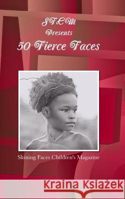 SFCM Presents 50 Fierce Faces Shining Faces Children's Magazine 9781304829955