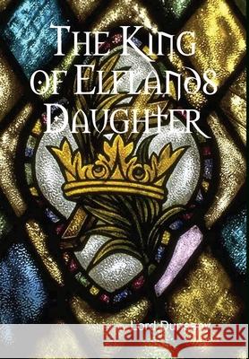 The King of Elflands Daughter Lord Dunsany 9781304830258 Lulu.com