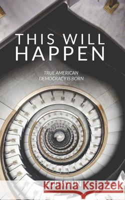 This Will Happen: a political novel Bob Waun 9781304840493 Lulu.com