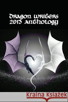 Dragon Writers 2013 Anthology John Irvine 9781304844170