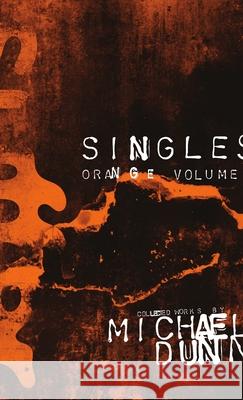 Suffer Singles Orange Volume Michael Dunn 9781304863065
