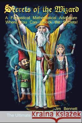Secrets of the Wizard Jim Bennett 9781304863812 Lulu.com