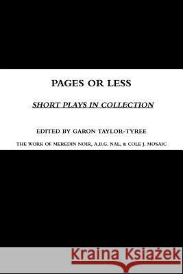 Pages or Less: Short Plays in Collection Garon Taylor-Tyree 9781304865021