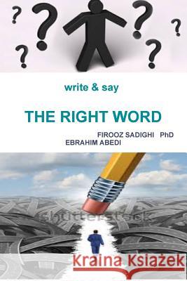 Write & Say the Right Word EBRAHIM ABEDI 9781304868220 Lulu.com