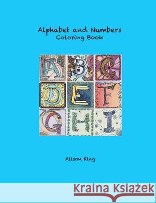 Fantasy Alphabet and Numbers: Coloring Book Alison King 9781304874900