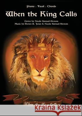 When the King Calls Music Book Nicola Samuel-Stevens, Steven B Jones 9781304876898