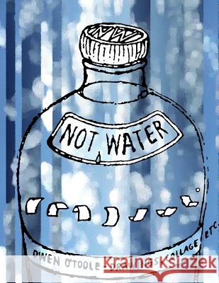 Not Water Owen O'Toole 9781304877888