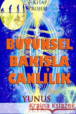 Butunsel Bakisla Canlilik Yunus Ilik 9781304884442