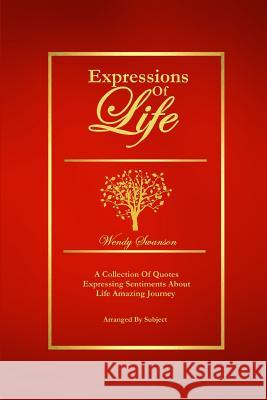 Expressions of Life Wendy Swanson 9781304885289 Lulu.com