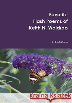 Favorite Flash Poems Keith Waldrop 9781304891235 Lulu.com