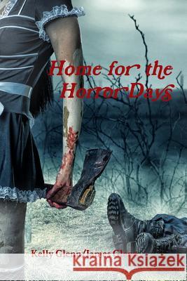 Home for the Horror Days Kelly Glenn, James Glenn 9781304894489 Lulu.com