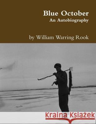 Blue October An Autobiography William Rook 9781304900630