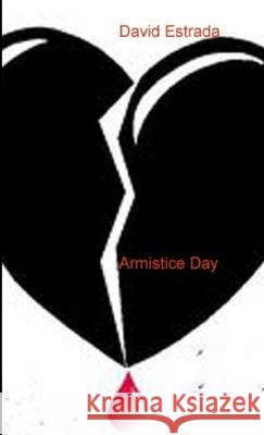 Armistice Day David Estrada 9781304908841