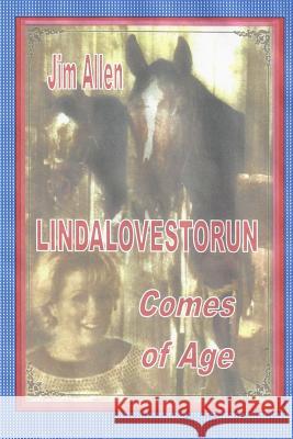 Lindalovestorun Comes of Age Jim Allen 9781304909015 Lulu.com