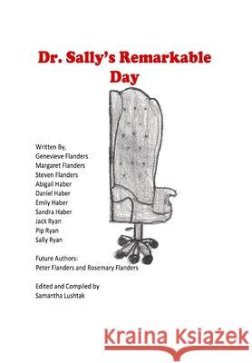 Dr. Sally\'s Remarkable Day Genevieve Flanders Margaret Flanders Steven Flanders 9781304911452