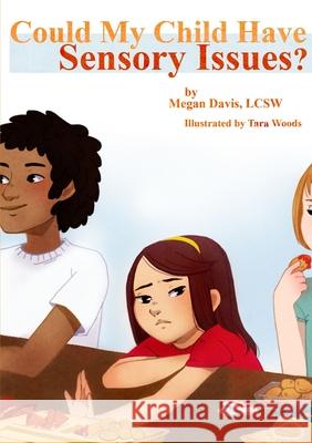 Could My Child Have Sensory Issues? Megan Davis 9781304928870