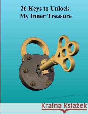 26 Keys That Unlock My Inner Treasure Billie Watkins 9781304930071