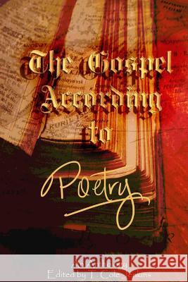 The Gospel: According to Poetry T. Cole Jenkins 9781304931801 Lulu.com