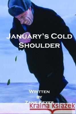 January's Cold Shoulder Zane Keyes 9781304935137 Lulu.com