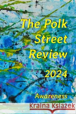 The Polk Street Review 2024 Alys Caviness-Gober Sarah E. Morin 9781304945105