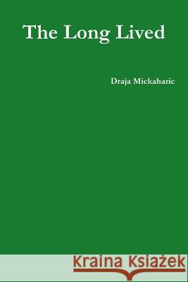 The Long Lived Draja Mickaharic 9781304946225