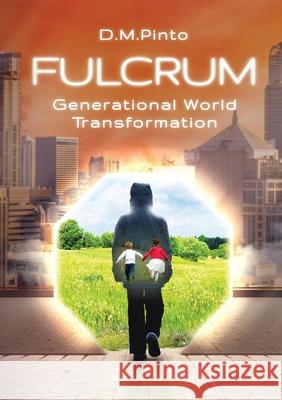 Fulcrum: Generational World Transformation David Pinto 9781304950093 Lulu.com