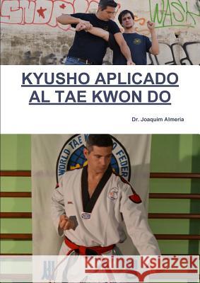 Kyusho Aplicado Al Tae Kwon Do Joaquim Almeria 9781304950512