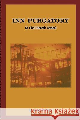 Inn Purgatory (A Civil Heretic Series) Martinez, Jason 9781304952226