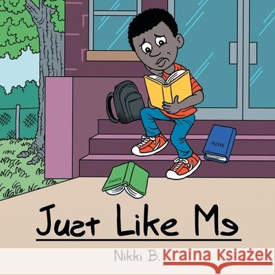 Just Like Me Nikki B 9781304959294 Lulu.com