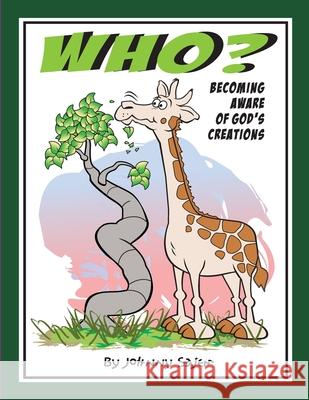 Who?: Becoming Aware of God's Creations Johnny Sajem 9781304960887 Lulu.com