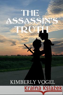 The Assassin's Truth Kimberly Vogel 9781304961808