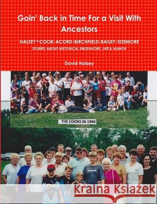 Goin' Back in Time For a Visit With Ancestors David Halsey 9781304962942