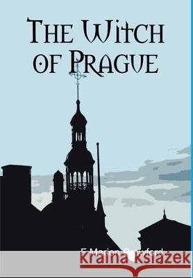 The Witch of Prague F Marion Crawford 9781304969798 Lulu.com