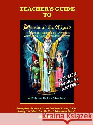Teacher's Guide to Secrets of the Wizard Jim Bennett 9781304972545 Lulu.com