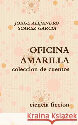 Oficina Amarilla JORGE ALEJANDRO SUAREZ GARCIA 9781304974211