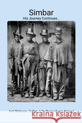 Simbar: His Journey Continues... Gysgt U. S. Marine Corps Robinson 9781304976536 Lulu.com