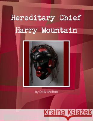 Hereditary Chief Harry Mountain Dolly McRae 9781304983060 Lulu.com