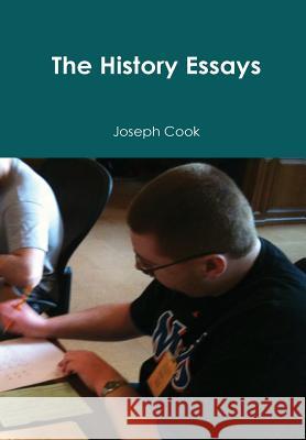 The History Essays Joseph Cook 9781304984654