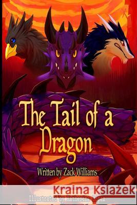 The Tail of a Dragon Zachary Williams 9781304990211