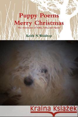 Puppy Poems Merry Christmas Keith Waldrop 9781304997197
