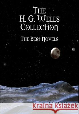 The H. G. Wells Collection H. G. Wells 9781304997784 Lulu.com