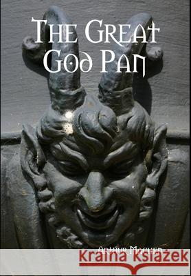 The Great God Pan Arthur Machen 9781304998149 Lulu.com