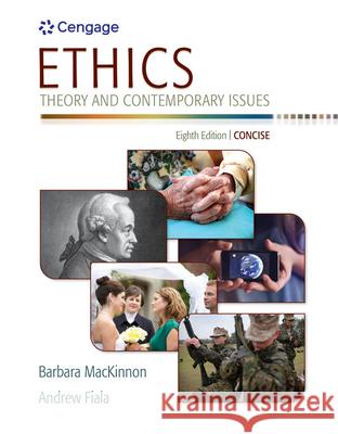 Ethics: Theory and Contemporary Issues, Concise Edition Barbara MacKinnon 9781305077508