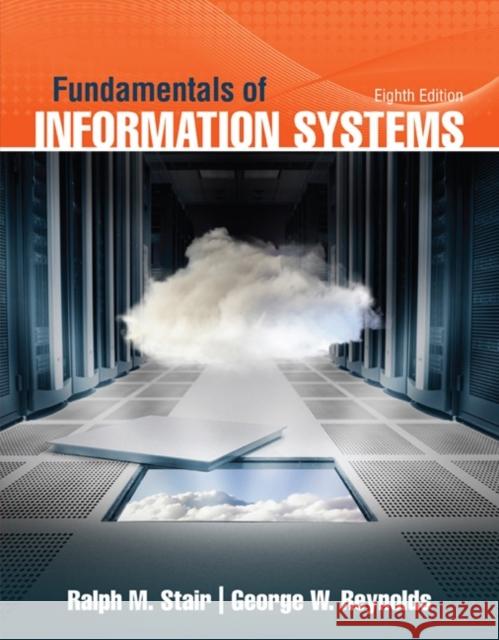 Fundamentals of Information Systems  9781305082168 Course Technology