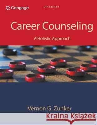 Career Counseling: A Holistic Approach  9781305087286 Cengage Learning, Inc