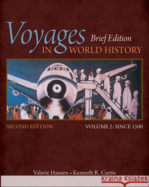Voyages in World History, Volume II, Brief Valerie Hansen 9781305088825
