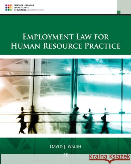 Employment Law for Human Resource Practice David J. Walsh 9781305112124 Cengage Learning