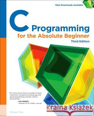 C Programming for the Absolute Beginner Michael Vine 9781305273764 Cengage Learning