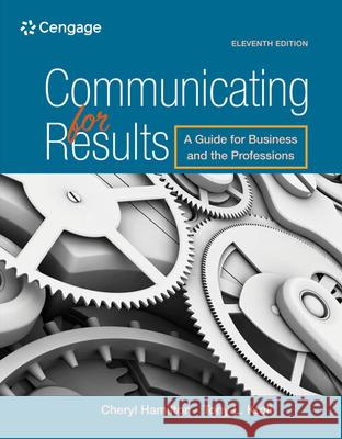 Communicating for Results: A Guide for Business and the Professions Cheryl Hamilton 9781305280267 Cengage Learning, Inc