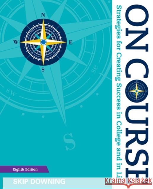 On Course: Strategies for Creating Success in College and in Life Skip Downing 9781305397477 Cengage Learning